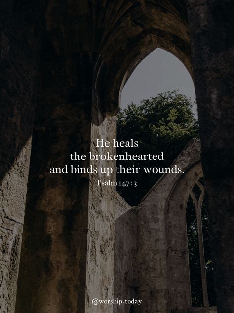 He Heals The Brokenhearted And Binds Up Their Wounds Psalm 147 30