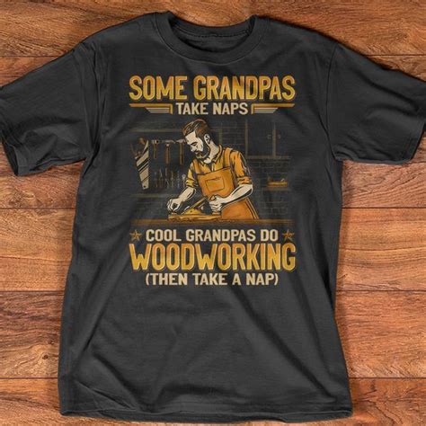 some grandpas take naps cool grandpas woodworking then take a nap fridaystuff