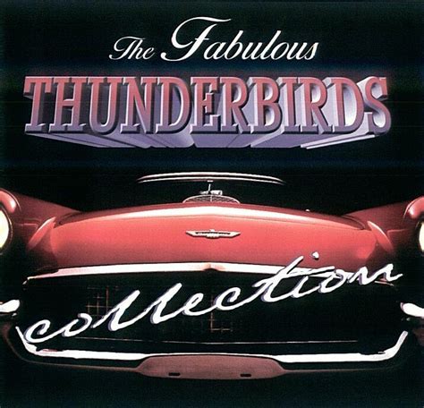 Castelarblues The Fabulous Thunderbirds Collection