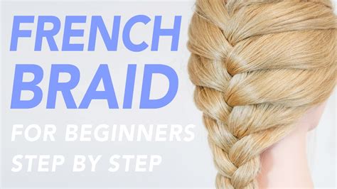 How To French Braid Step By Step For Beginners 1 Of 2 Ways To Add
