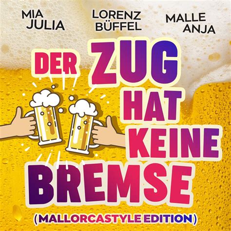 ‎der Zug Hat Keine Bremse Mallorcastyle Edition Single By Mia Julia Lorenz Büffel And Malle