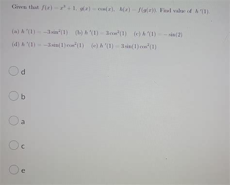 Solved Given That Fx X3 1 Gx Cos X Hx Fgx Find Value Of H Algebra