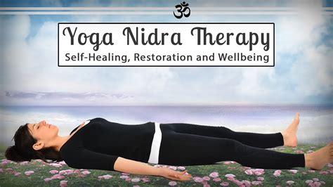 Yoga Nidra Therapy Self Healing Restoration And Wellbeing Youtube