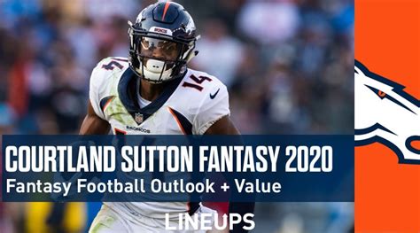 The 2020 fantasy football season is coming! Courtland Sutton Fantasy Football Outlook & Value 2020