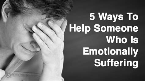 5 Ways To Help Someone Who Is Emotionally Suffering School Of Life