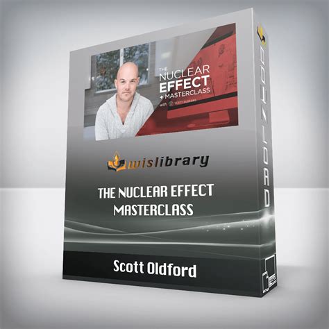 Scott Oldford The Nuclear Effect Masterclass Wisdom Library
