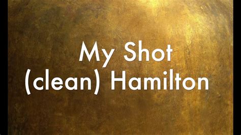 My Shot Clean Hamilton YouTube