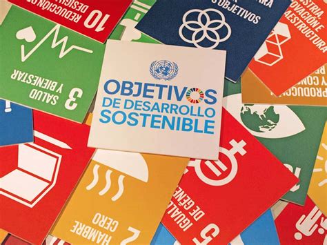 Qué son los 17 Objetivos de Desarrollo Sostenible y la Agenda 2030