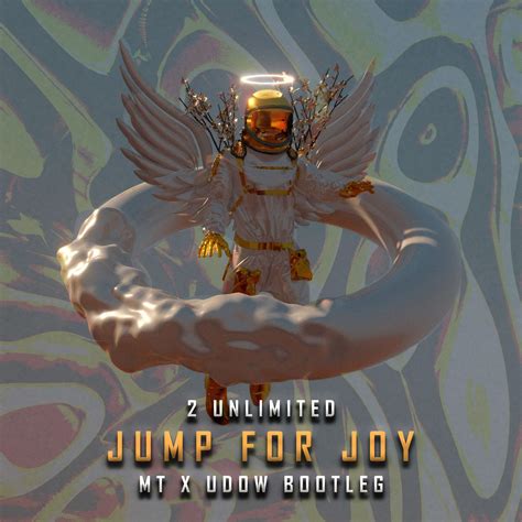 2 Unlimited Jump For Joy Bootleg By Mt And Udow Free Download On Hypeddit