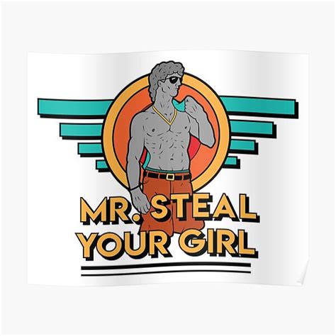 Mr Steal Yo Girl Poster By Isrealrod Redbubble
