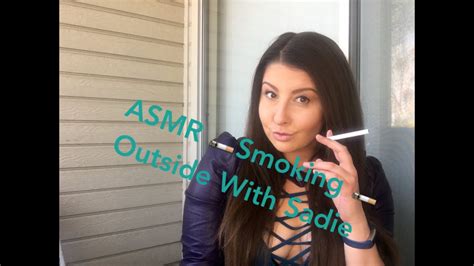 asmr smoking outside with sadie youtube