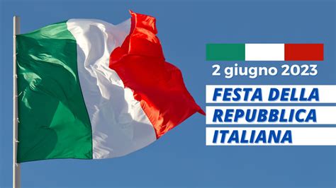 2 Giugno 2023 La Festa Della Repubblica Compie 77 Anni