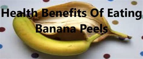 Is Banana Peel Edible Health Benefits Of Eating Banana Peels