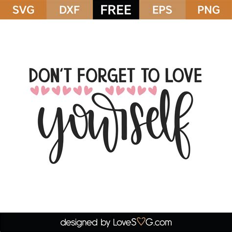 Free Dont Forget To Love Yourself Svg Cut File