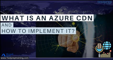What Is An Azure Cdn And How To Implement It Blog