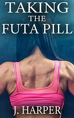 Taking The Futa Pill From Shy Girl To Giant Futa Ebook Harper J