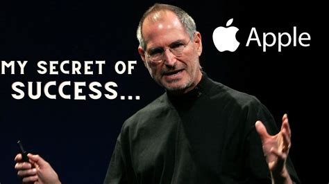 The One Thing That Made Steve Jobs Successful The Secret Of Success