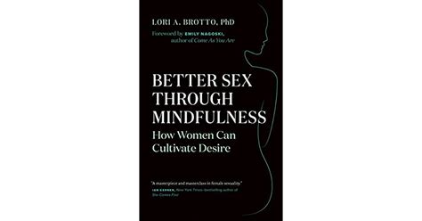 Better Sex Through Mindfulness How Women Can Cultivate Desire By Lori