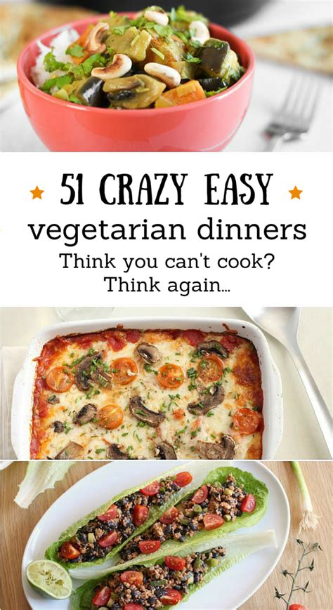 51 CRAZY EASY VEGETARIAN DINNERS | Easy vegetarian dinner ...