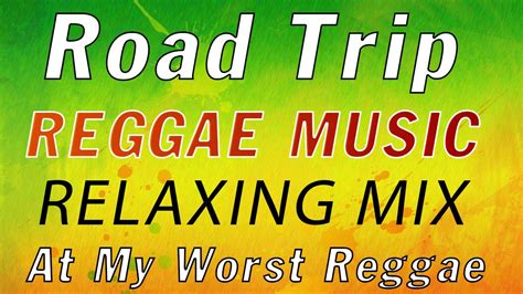 nonstop reggae song 2021 roadtrip reggae music at my worst reggae remix best reggae