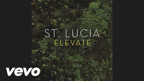 St Lucia Elevate Audio YouTube