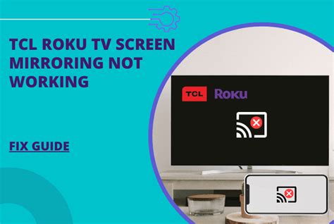 Tcl Roku Tv Screen Mirroring Not Working How To Fix