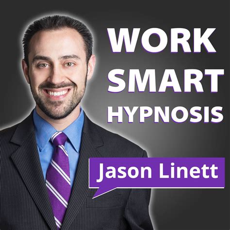 Work Smart Hypnosis Podcast With Jason Linett Orlando Fl