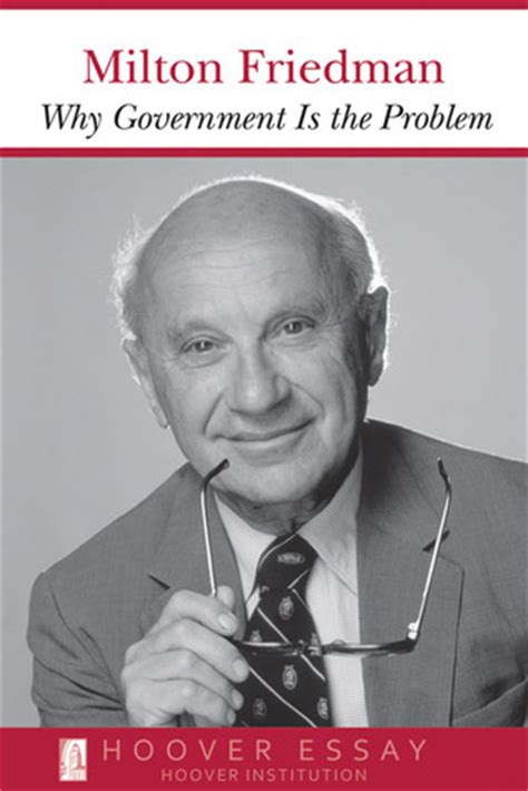 He was awarded the nobel prize for economics in 1976. Why Government Is the Problem by Milton Friedman — Reviews ...