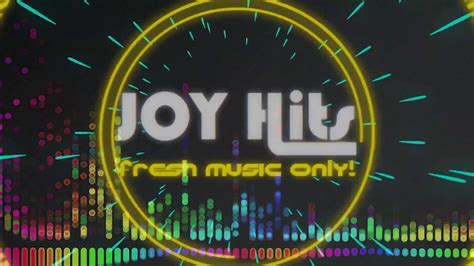 Joy Hits Fresh Music Only Youtube