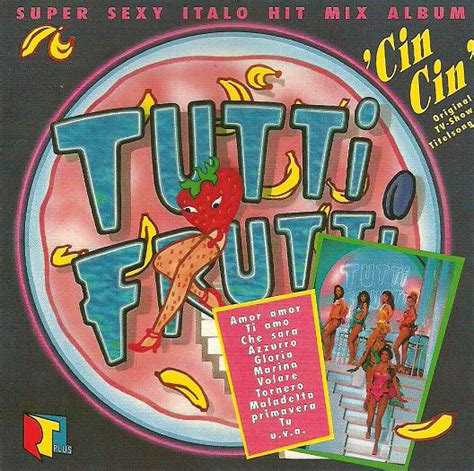 Tutti Frutti Super Sexy Italo Hit Mix Album Discogs