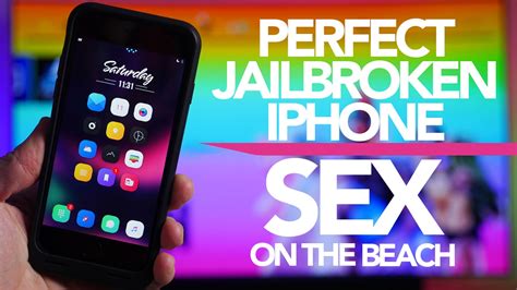 the perfect jailbroken iphone ios 10 sex on the beach youtube