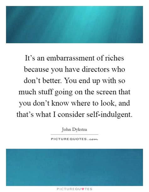 Its An Embarrassment Of Riches Because You Have Directors Who
