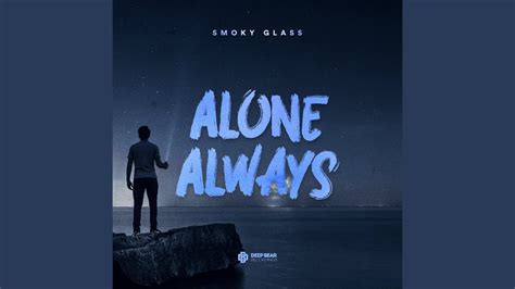 Alone Always Youtube