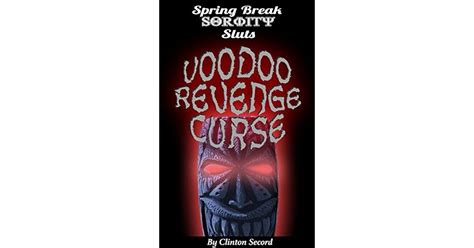 spring break sorority sluts voodoo revenge curse by clinton secord