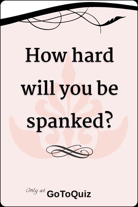 How Hard Will You Be Spanked Artofit