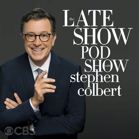 The Late Show Pod Show With Stephen Colbert Is Right From The Tv Show