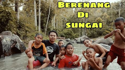 Berbakti kepada ibu kewajiban berbakti kepada ayah jangan dilupakan. BERENANG DI SUNGAI BERSAMA ANAK ANAK KAMPUNG, SERU BANGET ...