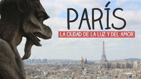 parÍs ¡la ciudad de la luz y del amor viajando con mirko francia youtube