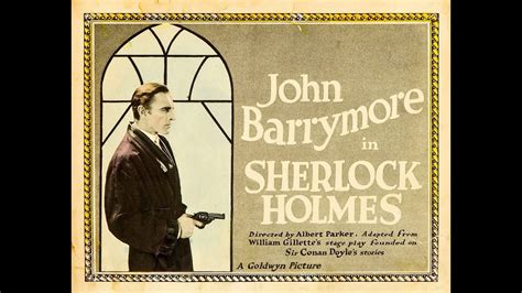 John Barrymore In Sherlock Holmes 1922 Youtube