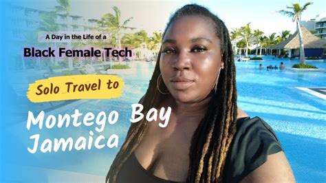 Random Trip To Montego Bay Jamaica Solo Female Travel Passportgeeks Youtube