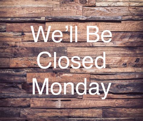 We Will Be Closed Monday Feb 15 2021 Teague Lumber