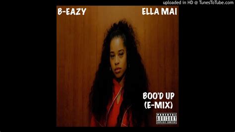 B Eazy Ft Ella Mai Bood Up E Mix Youtube