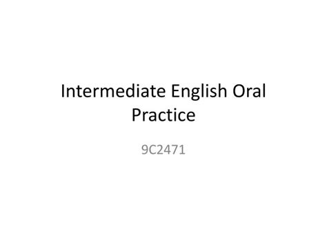 Ppt Intermediate English Oral Practice Powerpoint Presentation Free