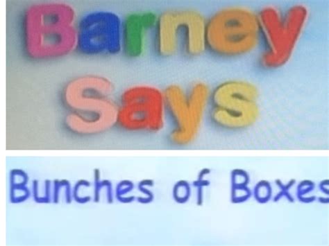 Barney Says Segment Bunches Of Boxes Barneyandfriends Wiki Fandom