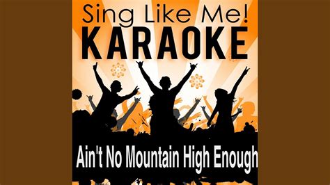Ain T No Mountain High Enough Karaoke Version Originally Performed By Freischwimmer Dionne