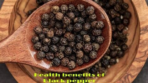 Health Benefits Of Black Pepper Today Lets Talk About A Herbal By