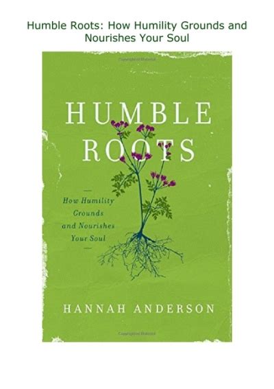 Ebook ️download⚡️ Humble Roots How Humility Grounds And Nourishes