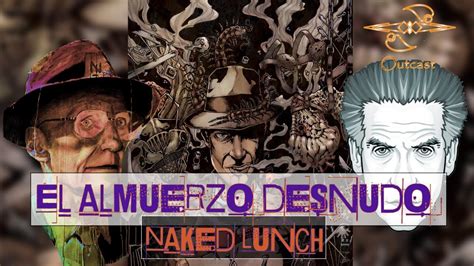 El Almuerzo Desnudo Una Cita Con Burroughs Y Cronenberg Youtube