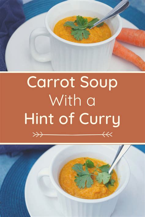 Carrot Soup With A Hint Of Curry Carrot Soup Recipes Carrot Soup