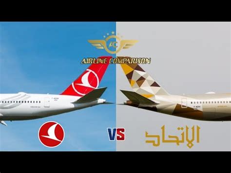Turkish Airlines VS Etihad Airways Airline Comparison YouTube